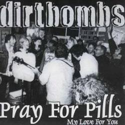 The Dirtbombs : Pray for Pills